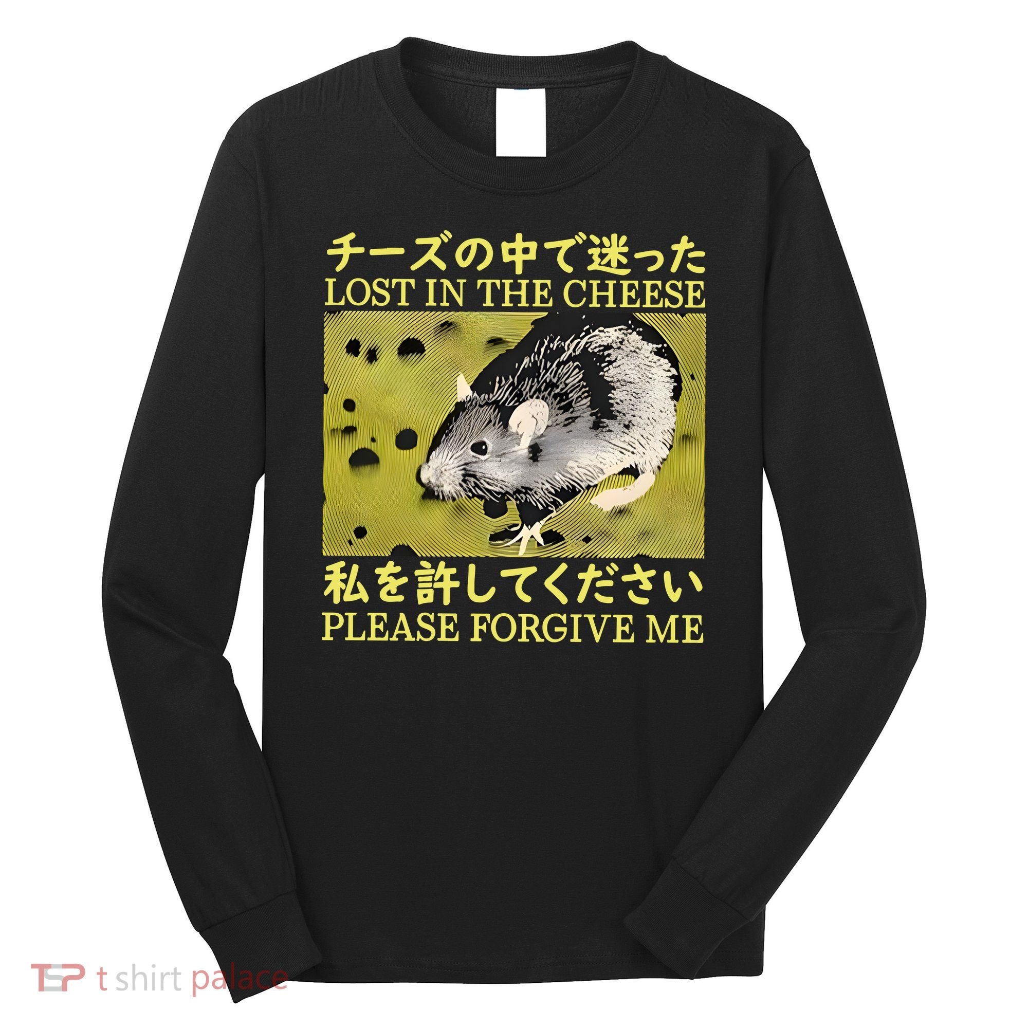 Lost In The Cheese Please Forgive Me Long Sleeve Shirt