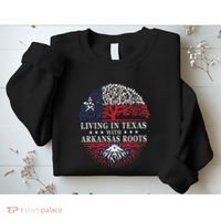 Living In Texas With Arkansas Roots Sweatshirt thumb 2
