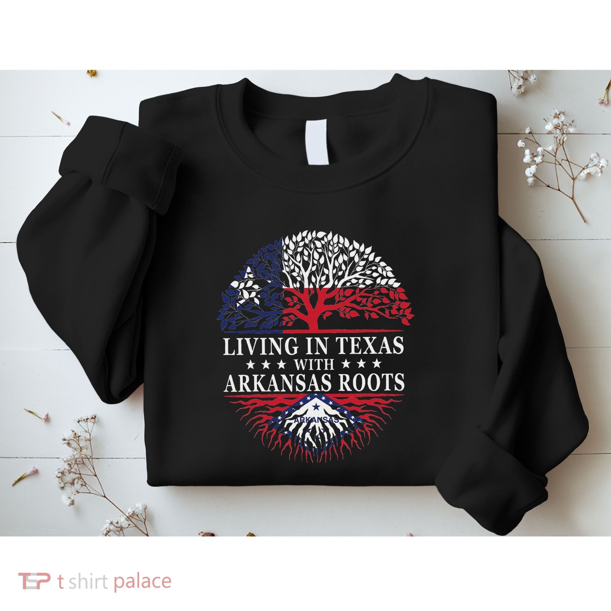 Living In Texas With Arkansas Roots Sweatshirt