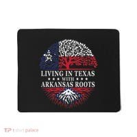 Living In Texas With Arkansas Roots Mousepad thumb 0