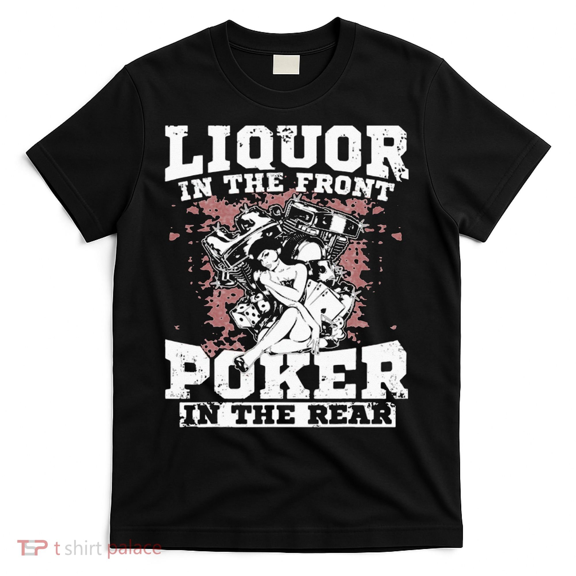 Liquor In The Front Poker In The Rear Awesome Racing T-Shirt