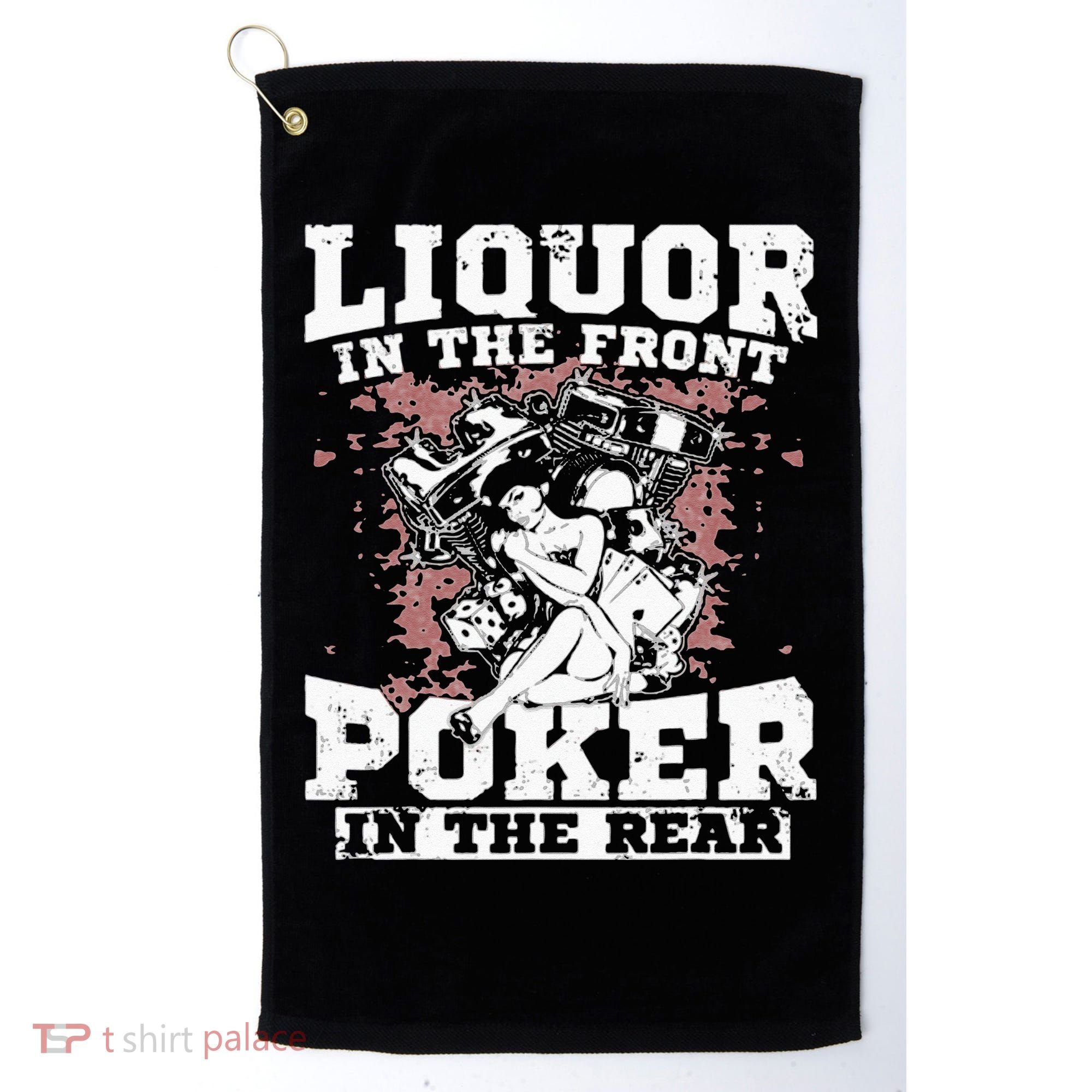 Liquor In The Front Poker In The Rear Awesome Racing Golf Towel