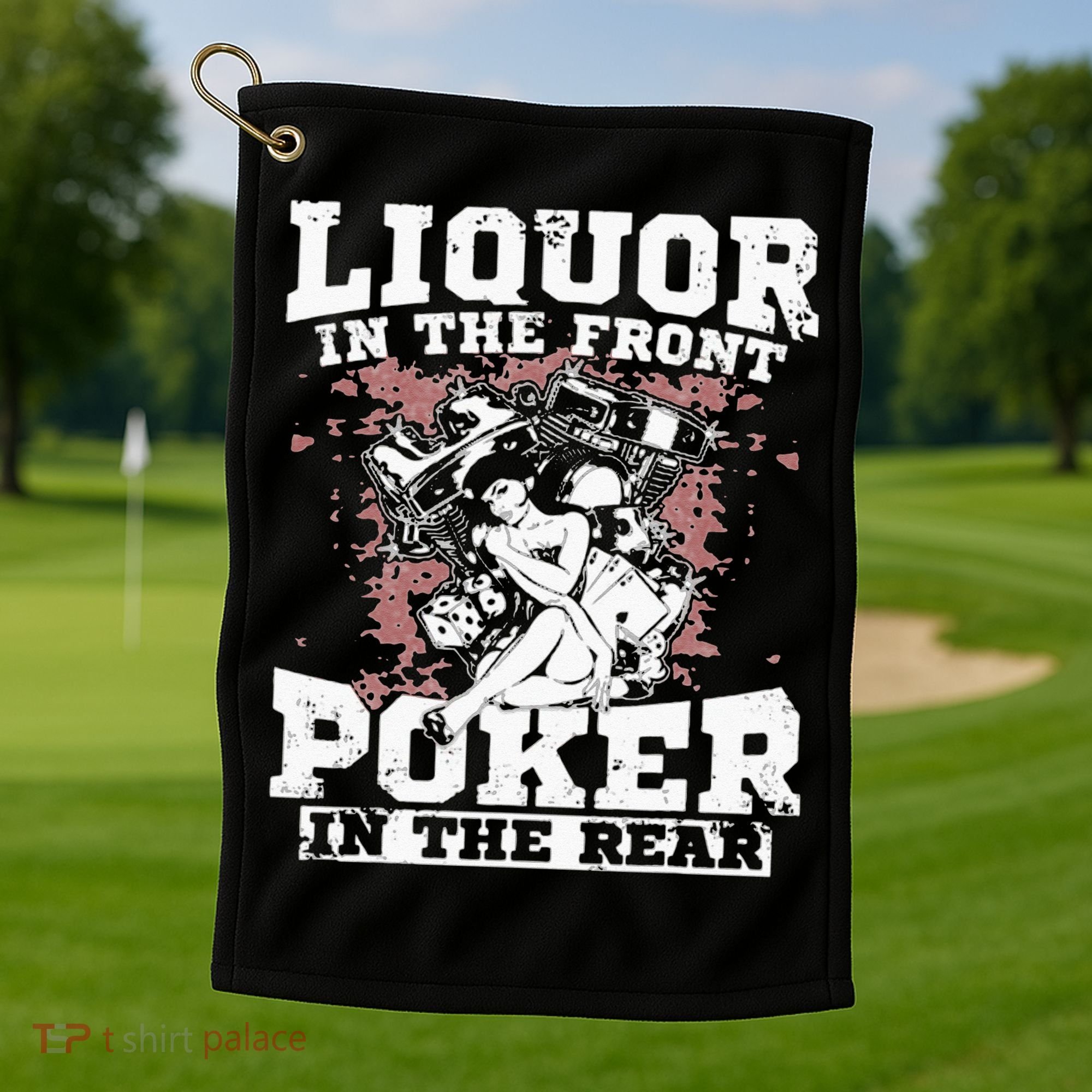 Liquor In The Front Poker In The Rear Awesome Racing Golf Towel