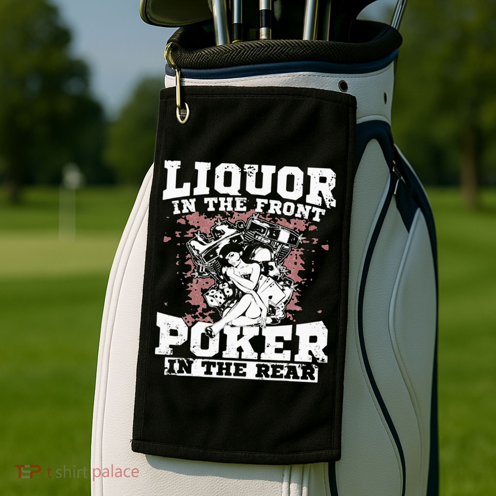 Liquor In The Front Poker In The Rear Awesome Racing Golf Towel