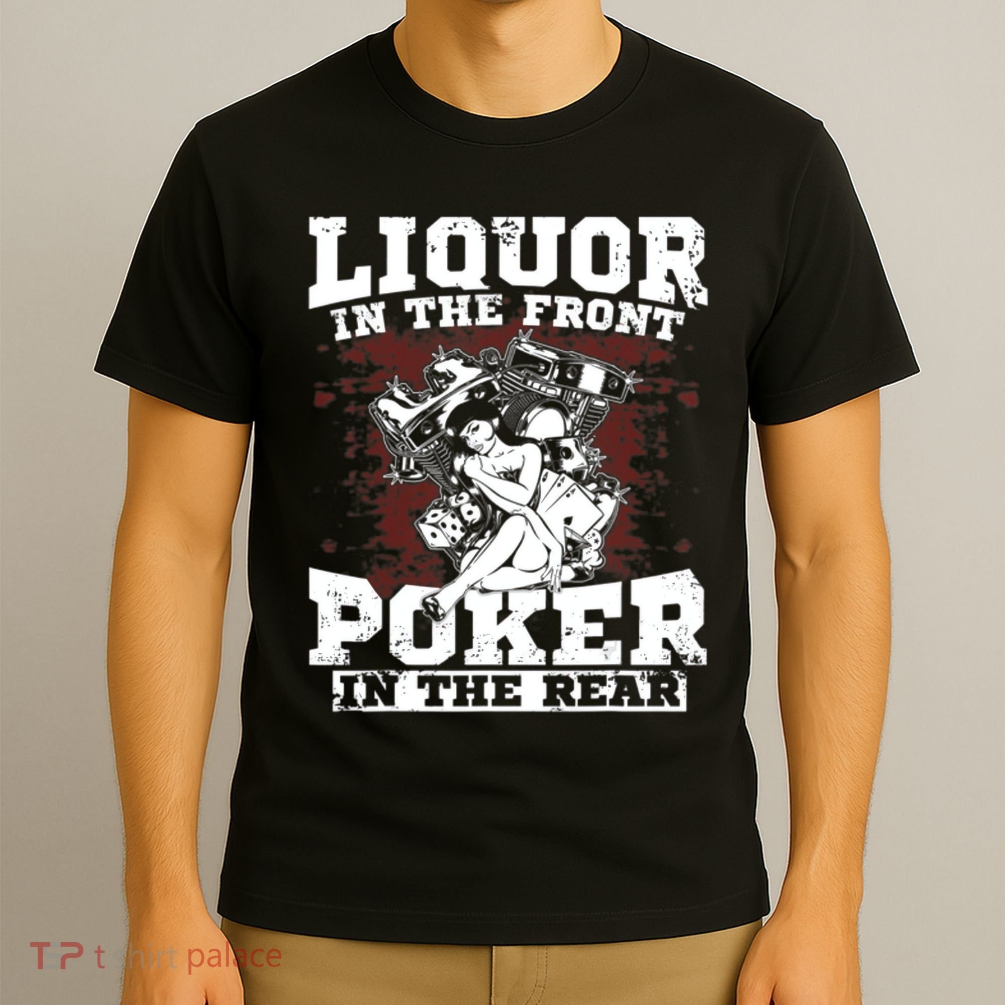 Liquor In The Front Poker In The Rear Awesome T-Shirt