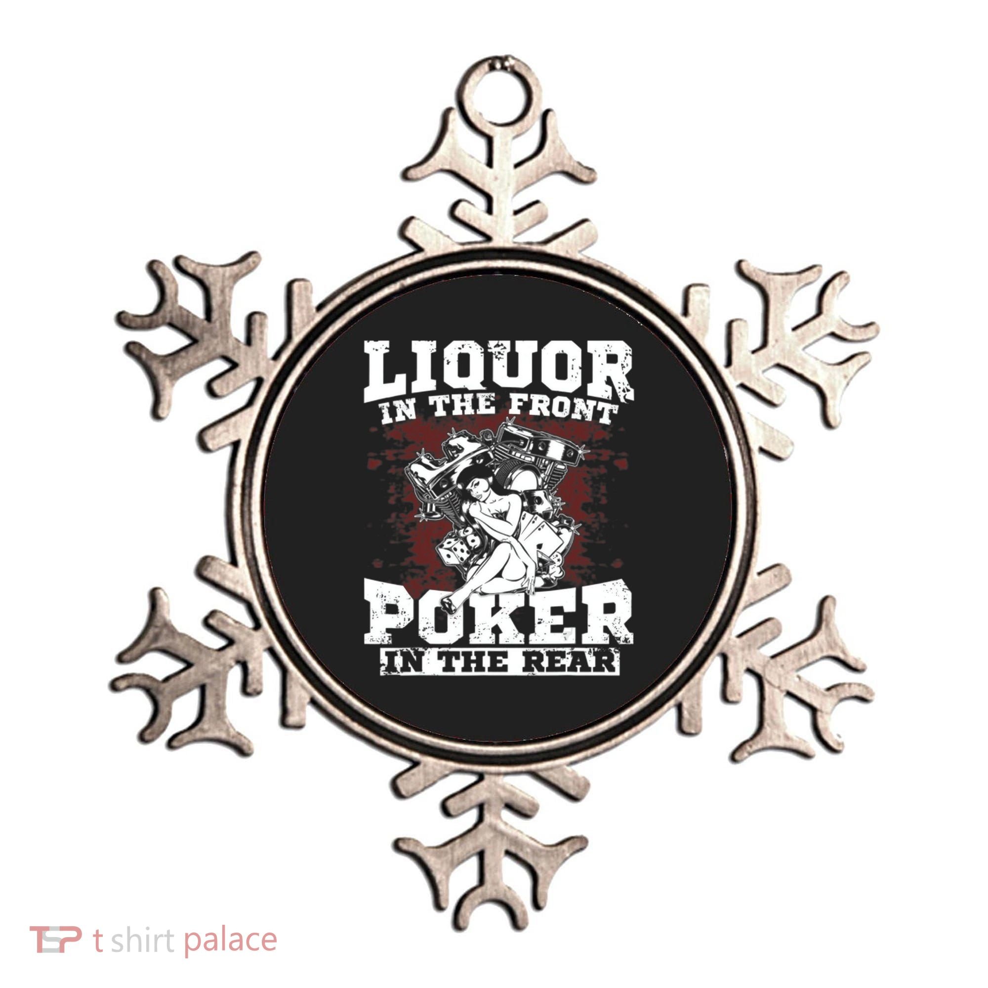 Liquor In The Front Poker In The Rear Awesome Ornament