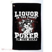 Liquor In The Front Poker In The Rear Awesome Golf Towel thumb 0