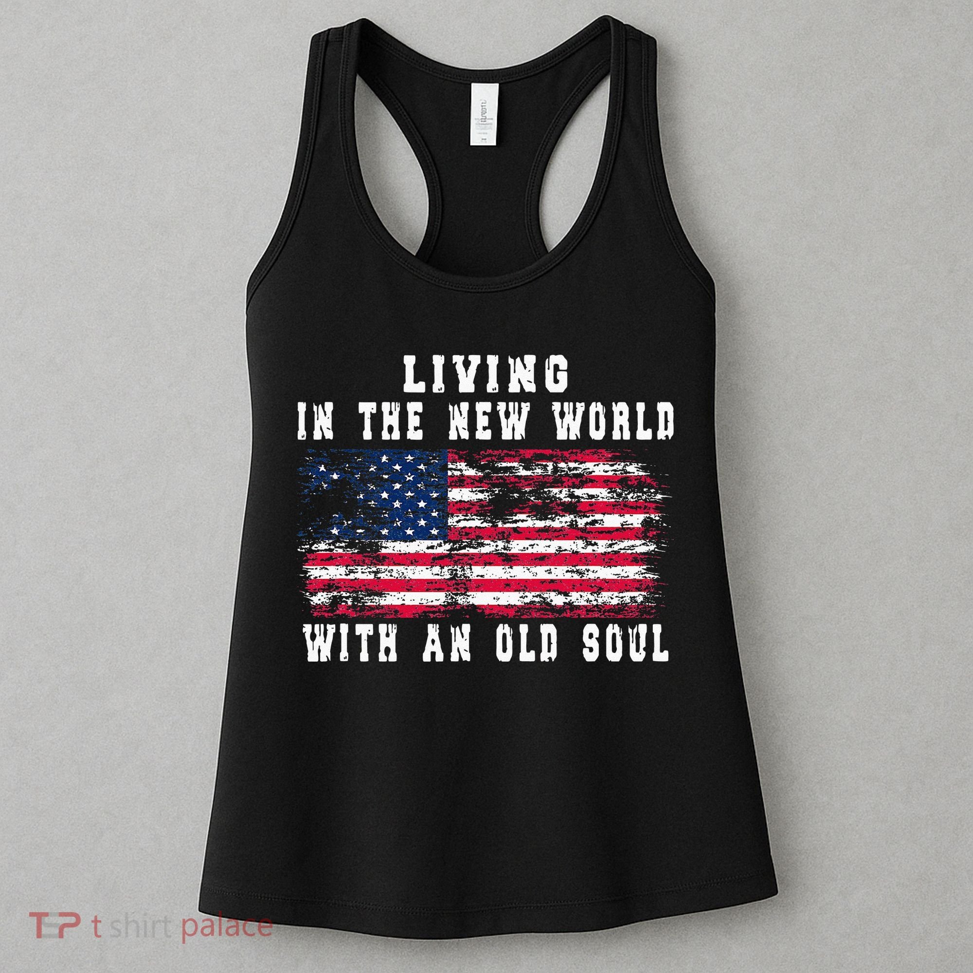 Living In The New World With An Old Soul America Flag Women's Tank Top