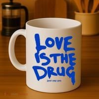 Love Is The Drug Just Say Yes Coffee Mug thumb 4