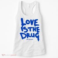 Love Is The Drug Just Say Yes Women's Tank Top thumb 0