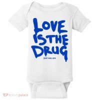 Love Is The Drug Just Say Yes Baby Bodysuit thumb 0