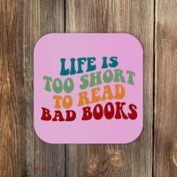 Life Is Too Short To Read Bad Books Coaster thumb 0
