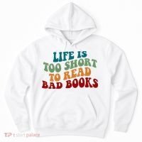 Life Is Too Short To Read Bad Books Hoodie thumb 0