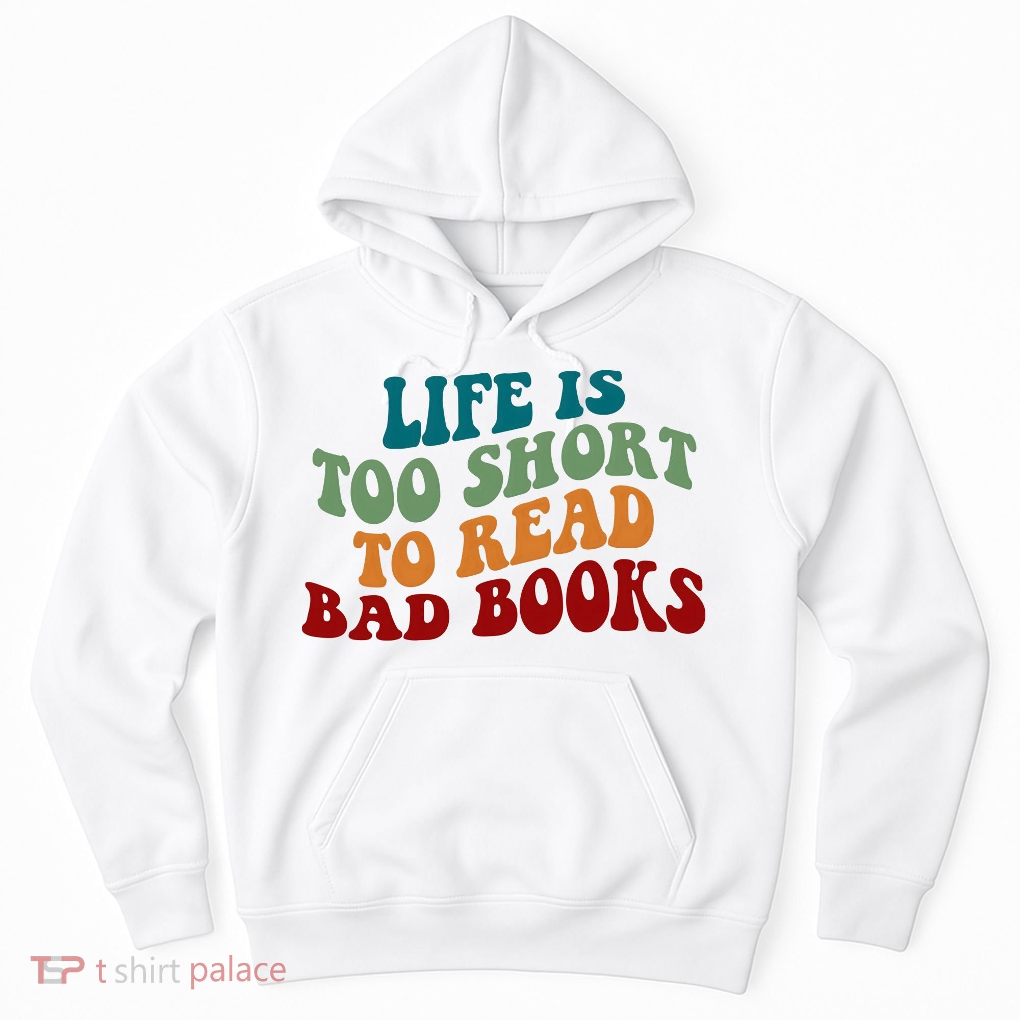 Life Is Too Short To Read Bad Books Hoodie