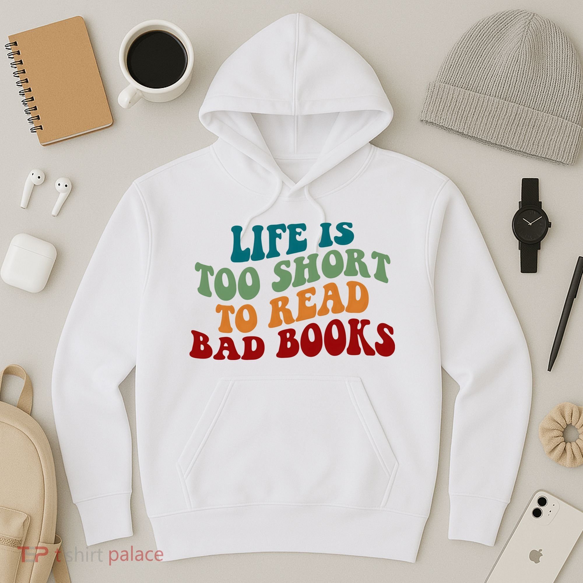 Life Is Too Short To Read Bad Books Hoodie