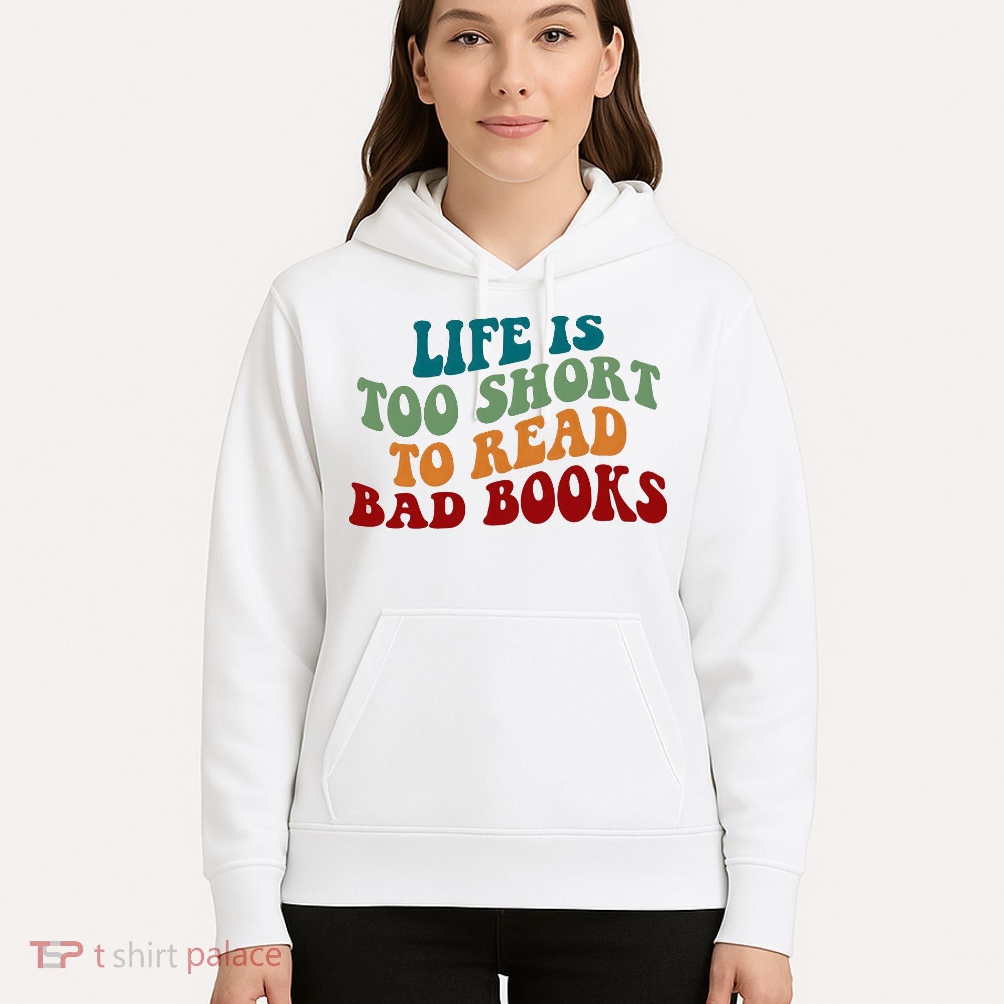 Life Is Too Short To Read Bad Books Hoodie