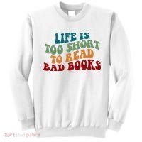 Life Is Too Short To Read Bad Books Sweatshirt thumb 0