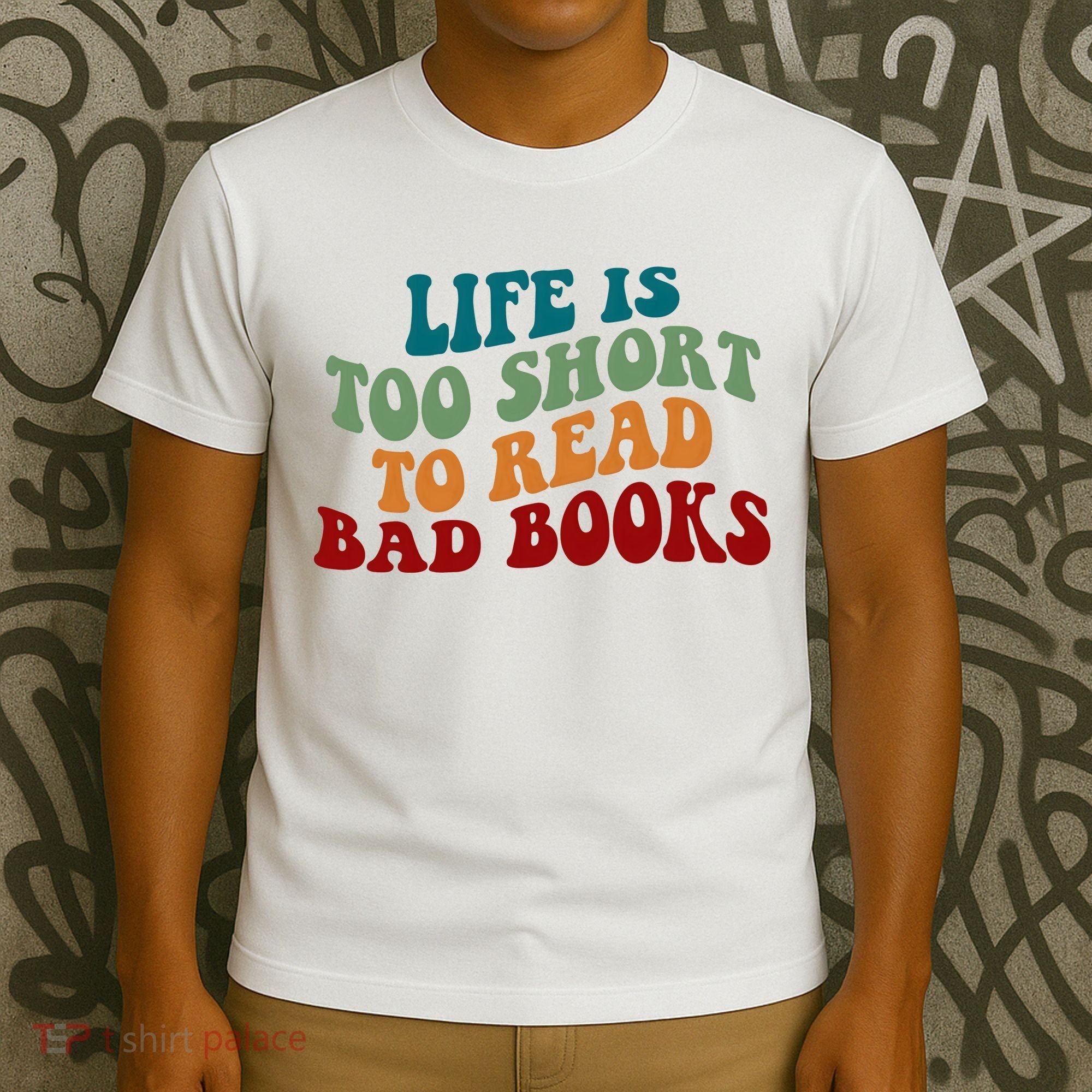Life Is Too Short To Read Bad Books T-Shirt