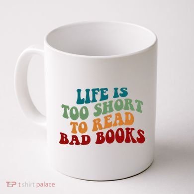 Life Is Too Short To Read Bad Books Coffee Mug