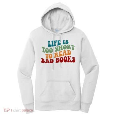 Life Is Too Short To Read Bad Books Women's Hoodie