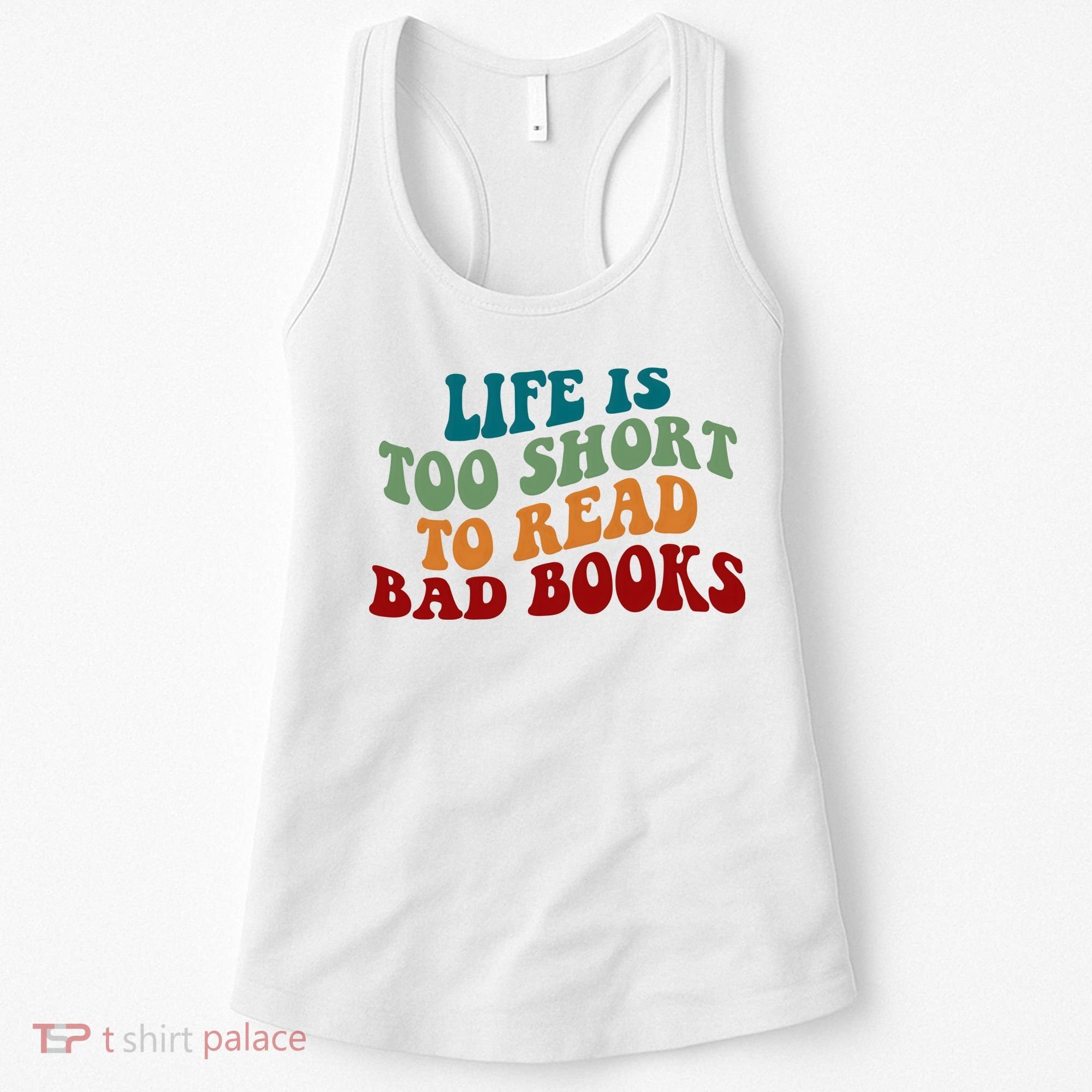 Life Is Too Short To Read Bad Books Women's Tank Top