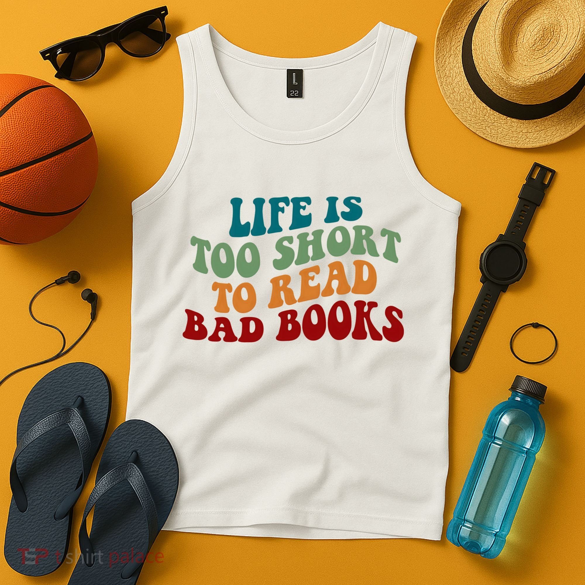 Life Is Too Short To Read Bad Books Tank Top