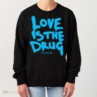 Love Is The Drug Just Say Yes Women's Sweatshirt thumb 0