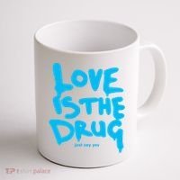 Love Is The Drug Just Say Yes Coffee Mug thumb 1