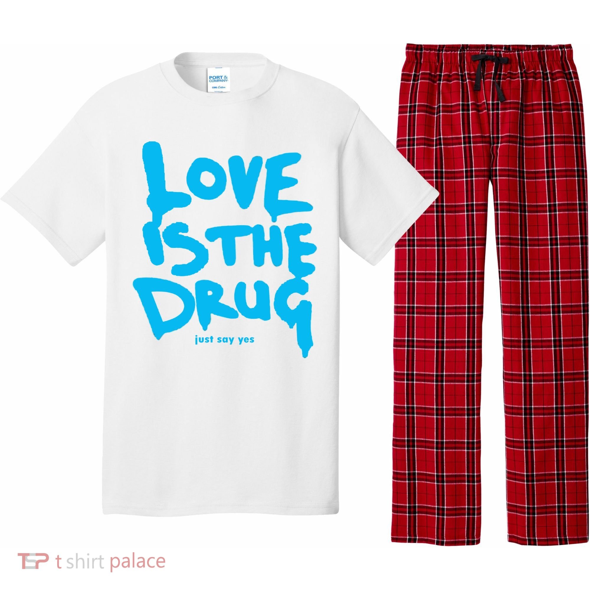 Love Is The Drug Just Say Yes Pajama Set