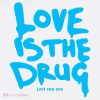Love Is The Drug Just Say Yes Polo thumb 3