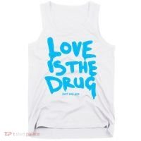 Love Is The Drug Just Say Yes Tank Top thumb 0