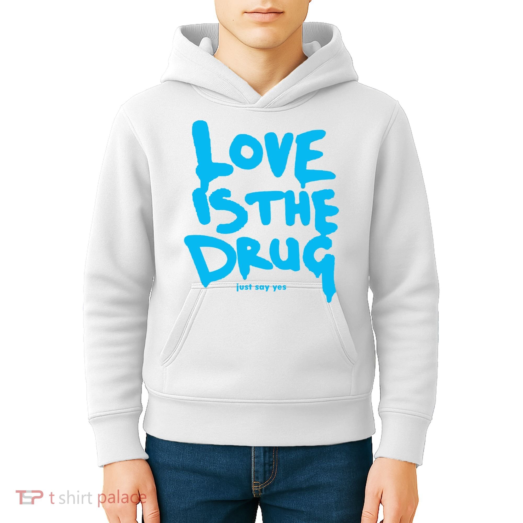 Love Is The Drug Just Say Yes Kids Hoodie