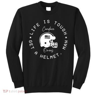 Life Is Tough Get A Helmet Sweatshirt