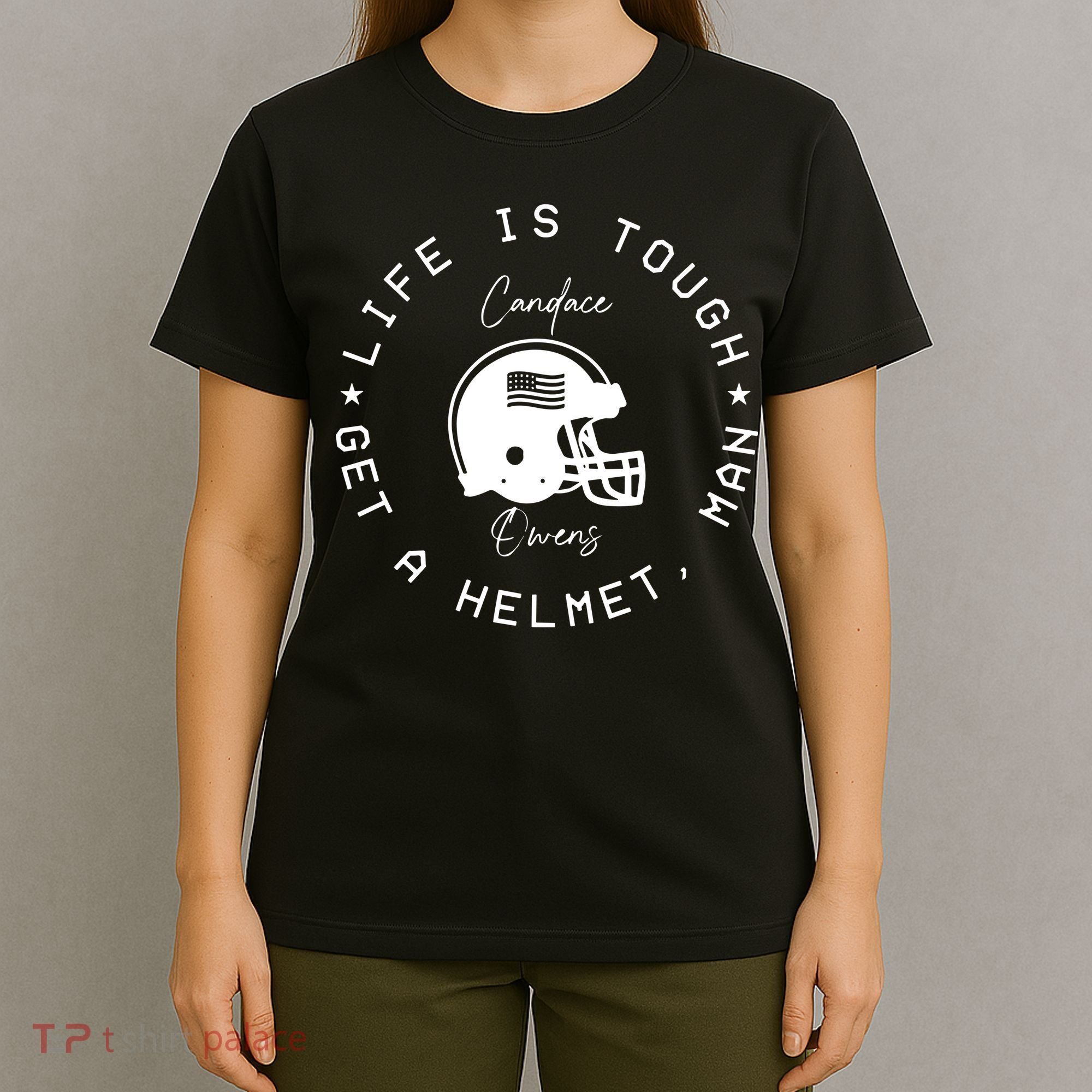Life Is Tough Get A Helmet T-Shirt