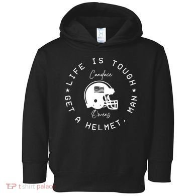 Life Is Tough Get A Helmet Toddler Hoodie