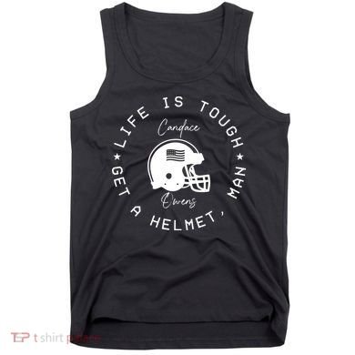 Life Is Tough Get A Helmet Tank Top