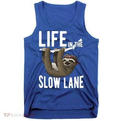 Life In The Slow Lane Funny Sloth Lover Meaningful Gift Tank Top
