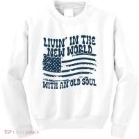 Living In The New World With An Old Soul Kids Sweatshirt thumb 0
