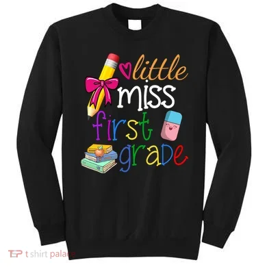 Little Miss First Grade Sweatshirt