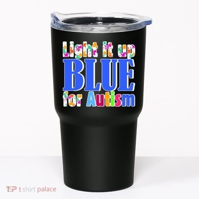 Light It Up Blue For Autism Awareness Month Tumbler