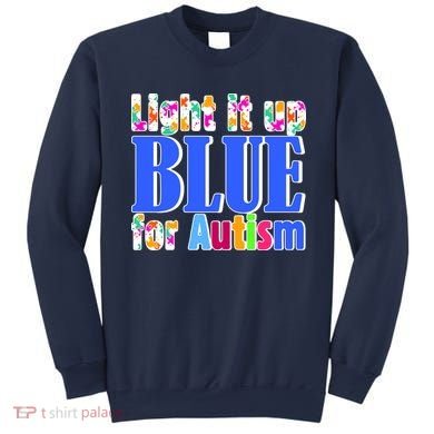 Light It Up Blue For Autism Awareness Month Sweatshirt