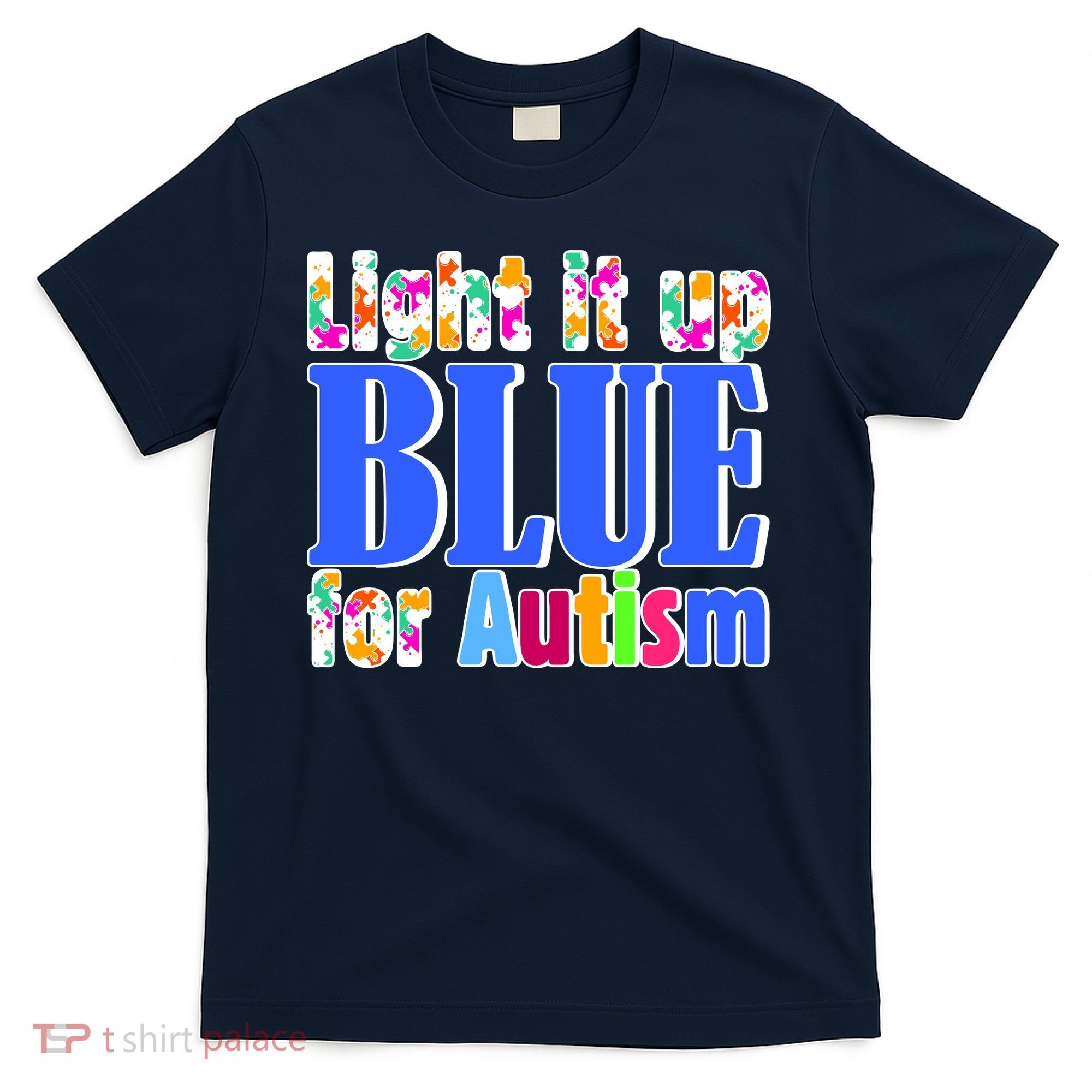 Light It Up Blue For Autism Awareness Month T-Shirt