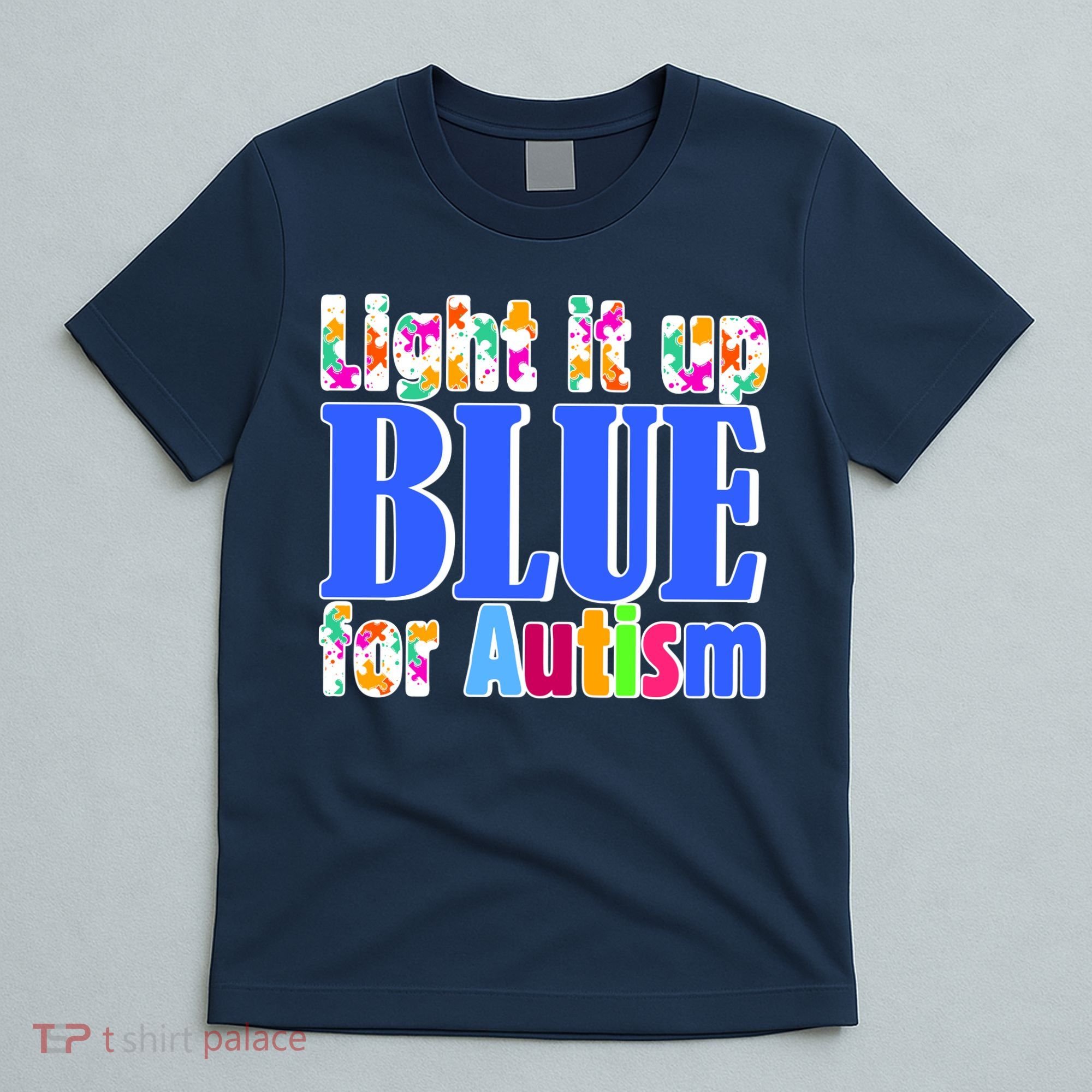 Light It Up Blue For Autism Awareness Month T-Shirt