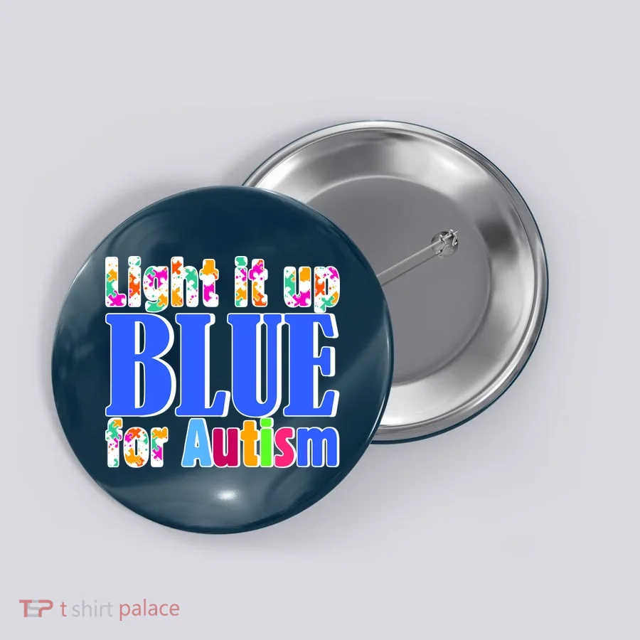 Light It Up Blue For Autism Awareness Month Button