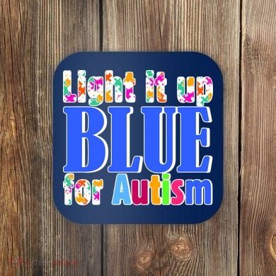 Light It Up Blue For Autism Awareness Month Coaster