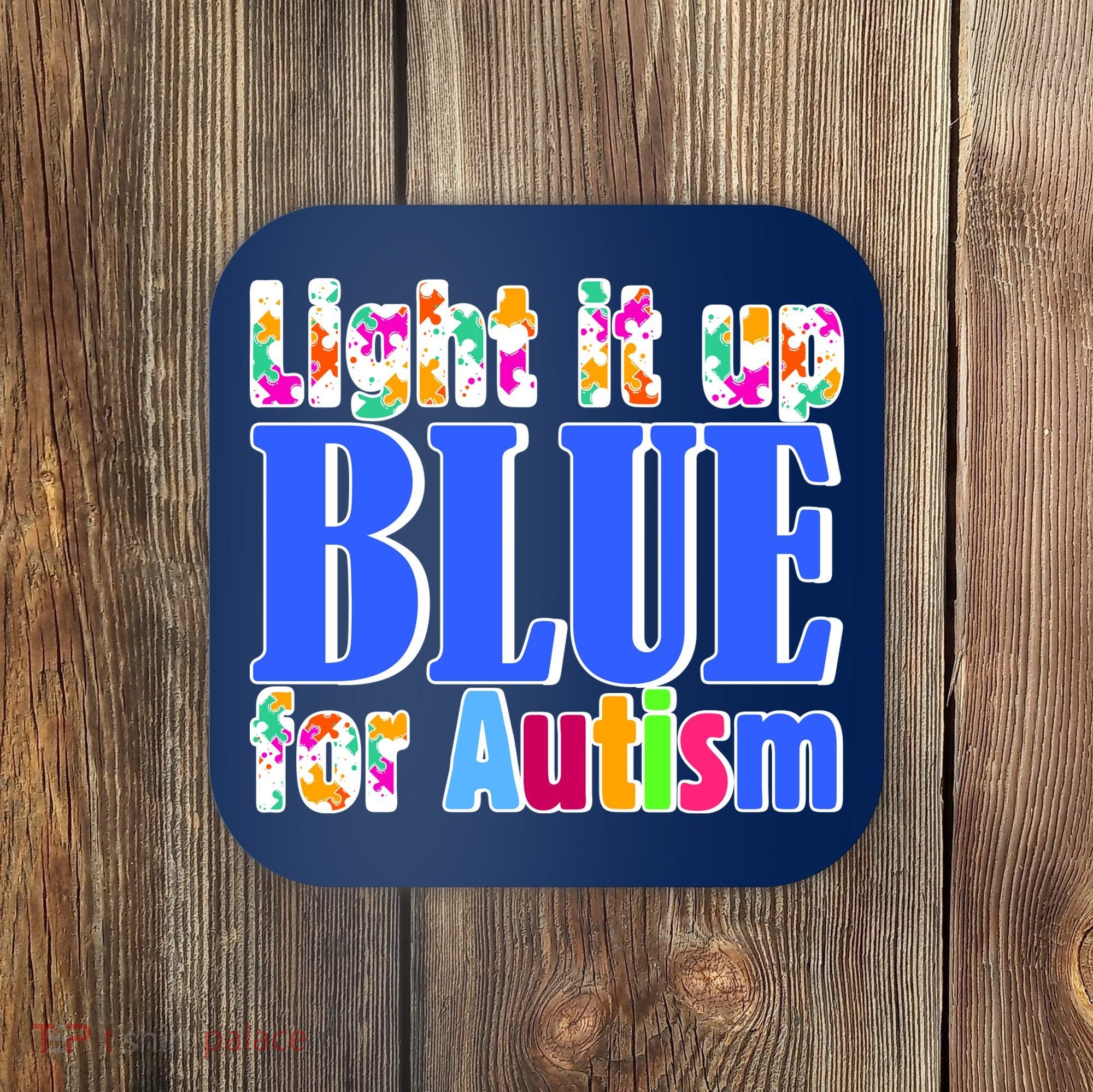 Light It Up Blue For Autism Awareness Month Coaster