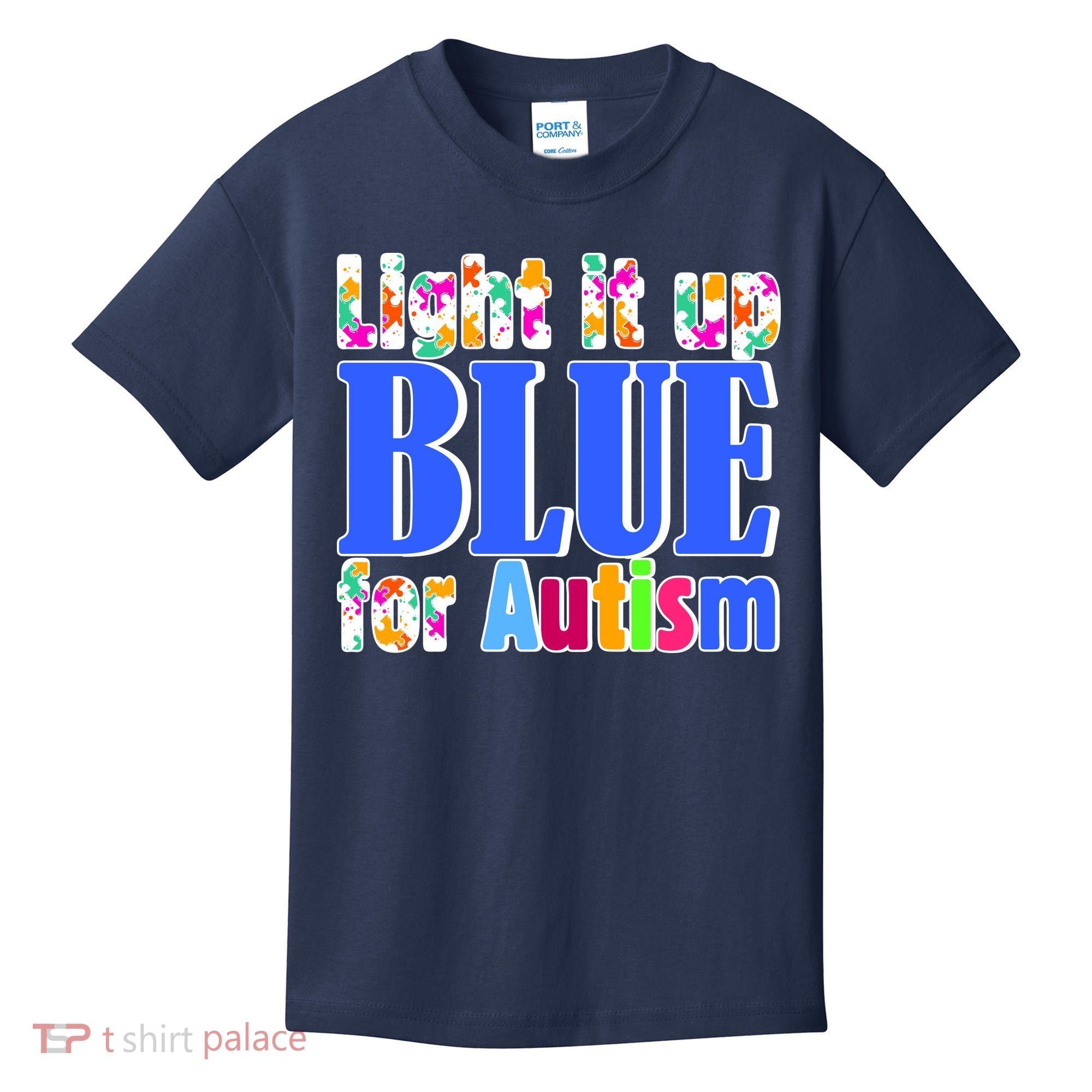Light It Up Blue For Autism Awareness Month Kids T-Shirt