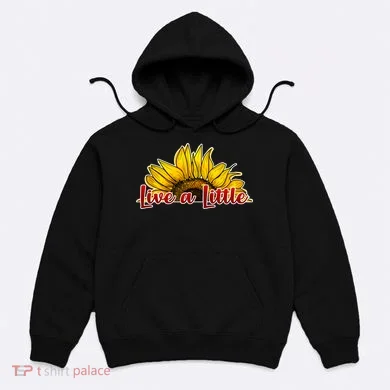 Live A Little Sunflower Hoodie