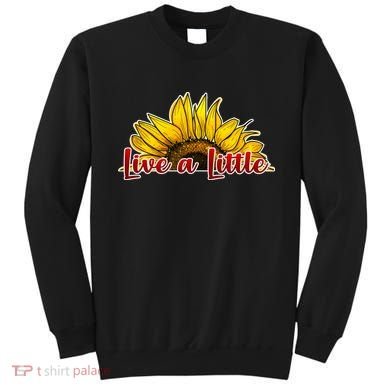 Live A Little Sunflower Sweatshirt