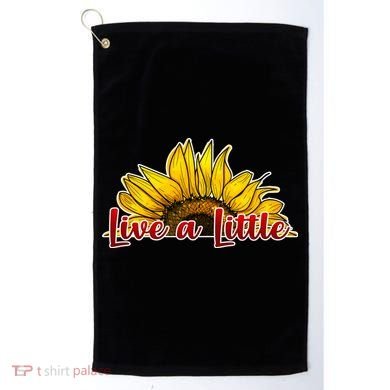 Live A Little Sunflower Golf Towel